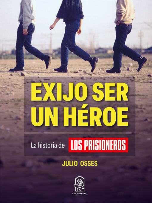 Title details for Exijo ser un héroe by Julio Osses Muñoz - Available